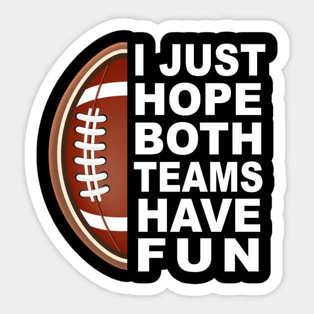 I Just Hope Both Teams Have Fun Sticker by ArchmalDesign